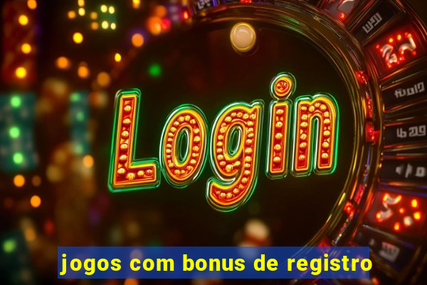 jogos com bonus de registro